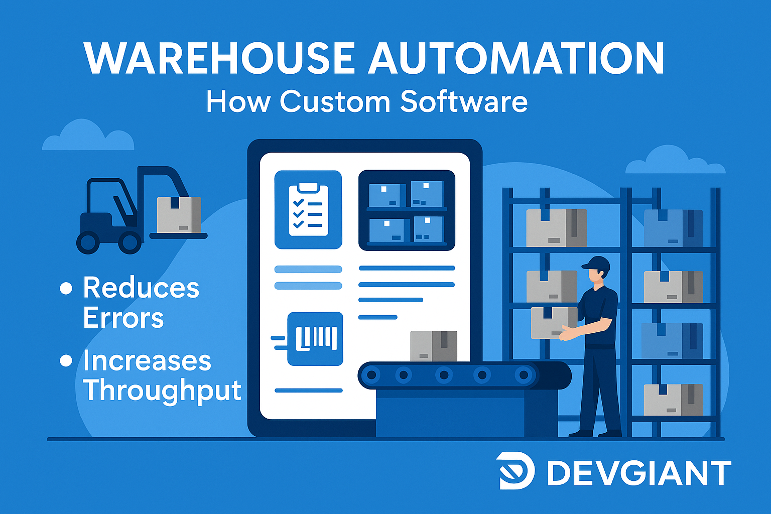 Warehouse Automation: How Custom Software Reduces Errors & Increases Throughput in 2026